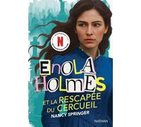 Enola Holmes et la rescapée du cercueil