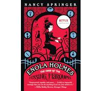 Enola Holmes: The Case of the Missing Marquess: 1 (An Enola Holmes Mystery)
