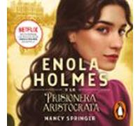 Enola Holmes Y La Prisionera Aristócrata (enola Holmes 2) (audiolibro)