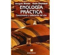 Enología práctica: Conocimiento y elaboración del vino. (Enología, Viticultura)