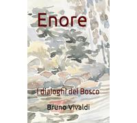 Enore: I dialoghi del Bosco
