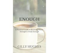 ENOUGH: A Practical Guide to Knowing When Enough Is Truly Enough: 6 (CALM)