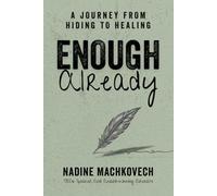 Enough Already: A Journey From Hiding To Healing