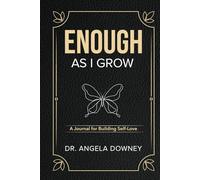 Enough as I Grow: A Journal for Building Self-Love (Black Hard Cover) (The Self-Healing Series)