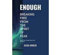 Enough Breaking Free from the Spirit of Fear