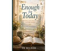 Enough for Today: A Christian Devotional for Financial Stress, Worry, and Trusting God Through Uncertain Seasons