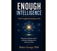ENOUGH INTELLIGENCE: The Frugal Economy of AI