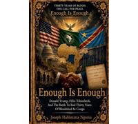 Enough Is Enough: Donald Trump, Félix Tshisekedi, And The Battle To End Thirty Years Of Bloodshed In Congo