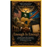 Enough Is Enough: Donald Trump, Félix Tshisekedi, And The Battle To End Thirty Years Of Bloodshed In Congo