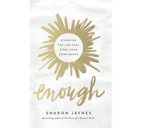 Enough: Silencing the Lies That Steal Your Confidence