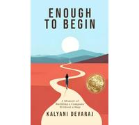 Enough to Begin: A Memoir of Building a Company Without a Map