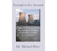 Enough to Go Around: Tracing the Widespread Pain Surrounding the Deadliest Construction Accident in U.S. History (Remembering Not to Forget)