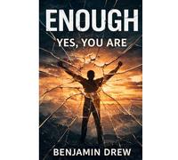 Enough - Yes, You Are: 3 (The Unbreakable Life Trilogy)
