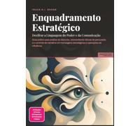 Enquadramento Estratégico: Decifrar a Linguagem do Poder e da Comunicação