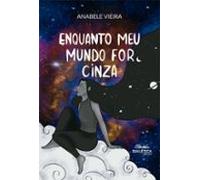 Enquanto Meu Mundo For Cinza (ebook)