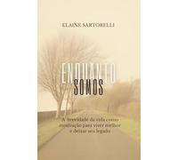 ENQUANTO SOMOS: A brevidade da vida como motivação para viver melhor e deixar seu legado