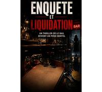 Enquête et liquidation: Un thriller où le bail devient un piège mortel