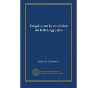 Enquête sur la condition du fellah égyptien