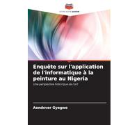 Enquête sur l'application de l'informatique à la peinture au Nigeria