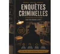 Enquêtes Criminelles 19 Affaires Réalistes à Élucider: Analysez les indices, résolvez les mystères et pensez comme un véritable détective