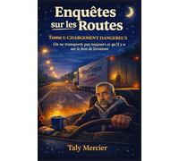 Enquêtes sur les routes - Tome 1 : Chargement dangereux: Un roman immersif, tendu et chaleureux à la fois, où l’on enquête sans arme ni badge, ... de l’instinct… et beaucoup de kilomètres.