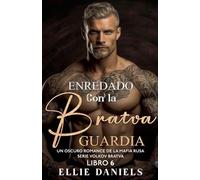 Enredado con la Bratva Guardia: Un Romance Oscuro de la Mafia Rusa: 5 (Serie Bratva de Volkov)