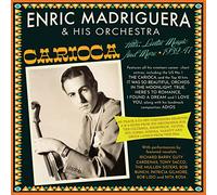 Enric Madriguera & His Orchestra - Carioca! Hits, Latin Magic And More 1932-47