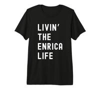 Enrica viviendo la Vida de Enrica Nombre Divertido Camiseta Premium