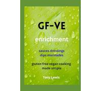 ENRICHMENT - sauces dips dressings marinades: Gluten Free Vegan cooking made easy