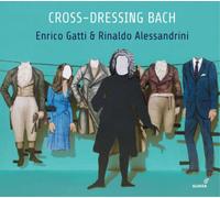 Enrico Gatti Enrico Gatti & Rinaldo Alessandrini: Cross-dressing Bach (CD) Album