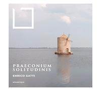 Enrico Gatti - Praeconium Solitudinis - Werke für Violine Solo