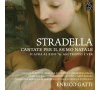 Enrico Gatti - Stradella: Cantata Per Il Ssmo Natale; Si Apra Al Riso; Ah Troppo E Ver / Gatti