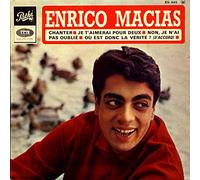 Enrico Macias - Enrico Macias: Chanter / Je T'Aimerai Pour Deux / Non, Je N'Ai Pas Oublié / Où Est Donc La Véri [7" Single, Pathe EG 945]