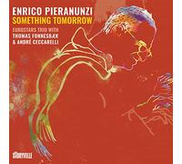 Enrico Pieranunzi / André Ceccarelli / Thomas Fonnesbæk - Something Tomorrow