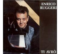 Enrico Ruggeri - Ti Avrò