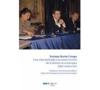 Enrique Barón Crespo: Una Vida Dedicada A La Construcción De La Democracia Europea