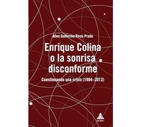 Enrique Colina o la sonrisa disconforme: Cuestionando una crisis (1984-2013)