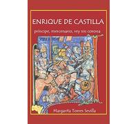 Enrique de Castilla: Príncipe, mercenario, rey sin corona