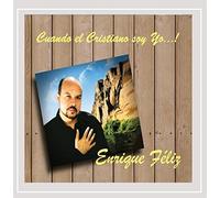 Enrique Feliz - Cuando El Cristiano Soy Yo!