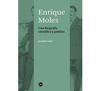 Enrique Moles. Una biografia científica i política (BIBLIOTECA UNIVERSITÀRIA)