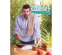 Enrique Sánchez y su cocina (Gastronomía y Salud)