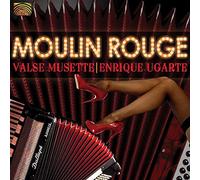 Enrique Ugarte - Enrique Ugarte : Moulin Rouge - Valse Musette