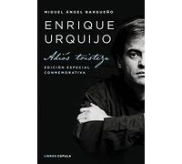 Enrique Urquijo: Adiós tristeza. Edición especial conmemorativa (Música)