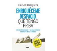 enriqueceme despacio que tengo prisa (3ª edición)