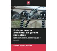 Enriquecimento ambiental em jardins zoológicos: Avaliação das interações predador-presa após a utilização de amostras fecais como estímulos sensoriais