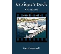 Enrique's Dock: Isla Mujeres, Mexico A Keen Story