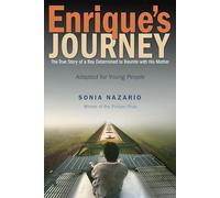 Enrique's Journey: The True Story of a Boy Determined to Reunite with His Mother [Idioma Inglés]