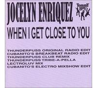 Jocelyn Enriques - When I Get Close To You