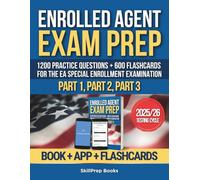 Enrolled Agent Exam Prep: 1200 Practice Questions (600 Printed + 600 Digital) & 600 Digital Flashcards for the EA Special Enrollment Examination | Covering Parts 1, 2 & 3