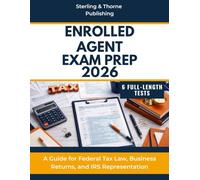 ENROLLED AGENT EXAM PREP 2026: A Guide for Federal Tax Law, Business Returns, and IRS Representation